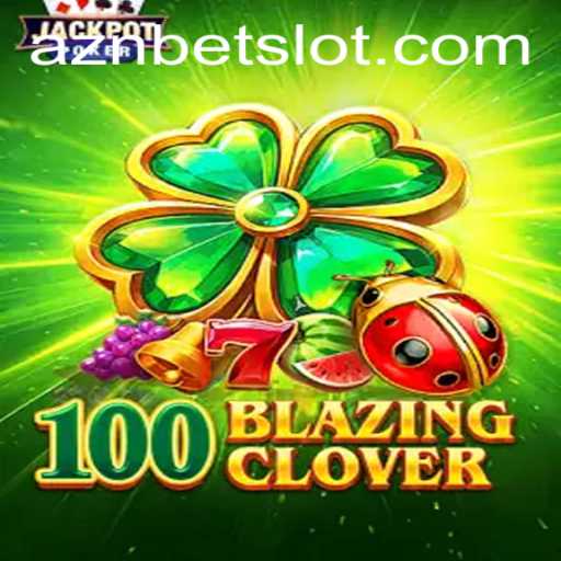 Discover the Excitement of 100BlazingClover with AznBet