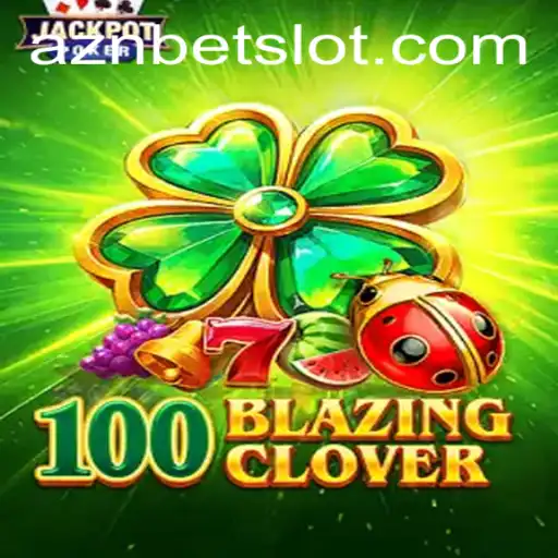 Discover the Excitement of 100BlazingClover with AznBet