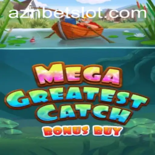 Discover the Thrill of MegaGreatestCatchBonusBuy at Aznbet